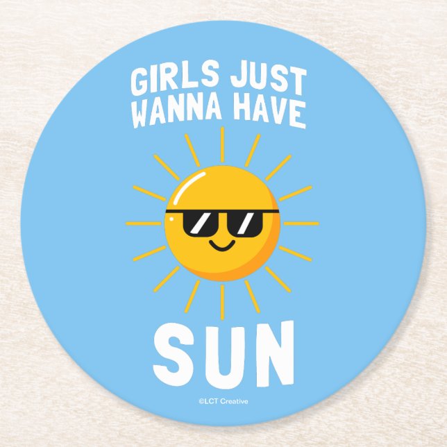 Girls Just Wanna Have Sun Round Paper Coaster (Front)