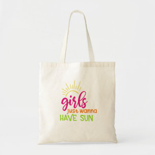 Girls Just Wanna Have Sun Tote Bag