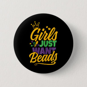 Girls Just Want Beads Funny Mardi Gras 6 Cm Round Badge