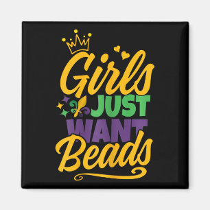 Girls Just Want Beads Funny Mardi Gras Magnet