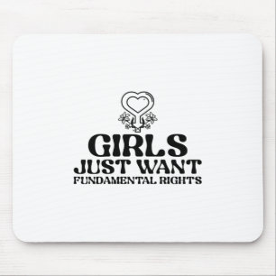 Girls Just Want Fundamental Rights Mouse Mat