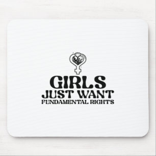 Girls Just Want Fundamental Rights Mouse Mat