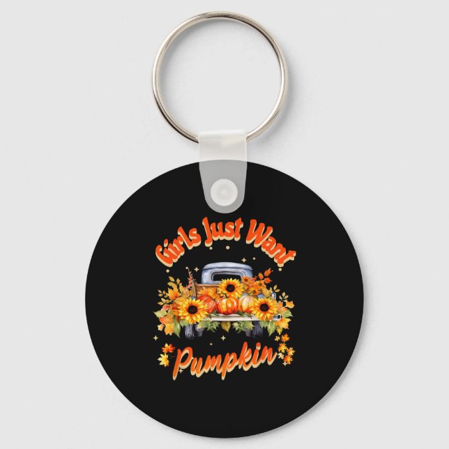 Girls Just Want Pumpkin Autumn Fall Sunflower Truc Key Ring (Front)
