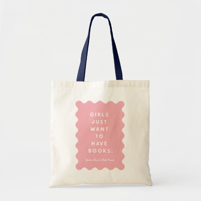 Girls Just Want to Have Books Tote Bag  (Front)