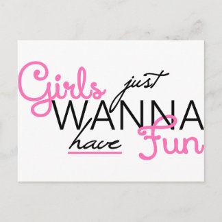 GIRLS JUST WANT TO HAVE FUN GIFTS POSTCARD