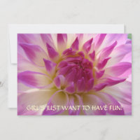 GIRL'S JUST WANT TO HAVE FUN! Invitations Dahlias