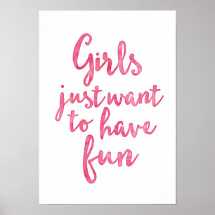 Girls just want to have fun poster print