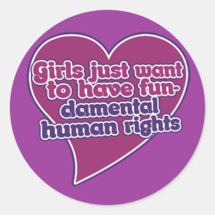 Girls just want to have fundamental human rights classic round sticker