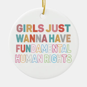 Girls Just Want to Have Fundamental Human Rights F Ceramic Tree Decoration