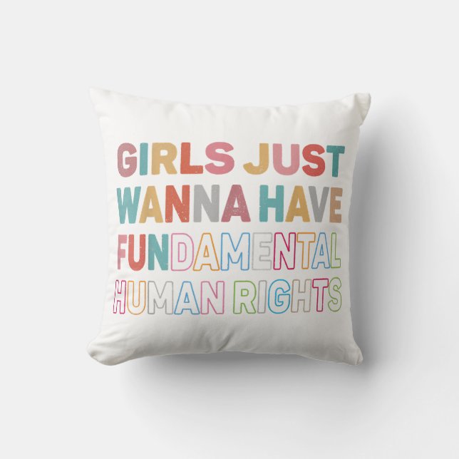 Girls Just Want to Have Fundamental Human Rights F Cushion (Front)