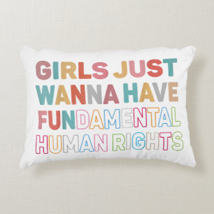 Girls Just Want to Have Fundamental Human Rights F Decorative Cushion