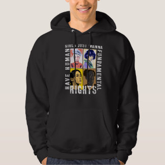 Girls Just Want To Have Fundamental Human Rights F Hoodie