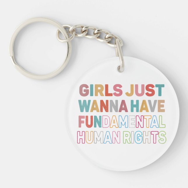 Girls Just Want to Have Fundamental Human Rights F Key Ring (Front)