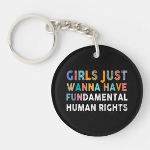 Girls Just Want to Have Fundamental Human Rights F Key Ring