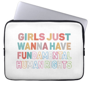 Girls Just Want to Have Fundamental Human Rights F Laptop Sleeve
