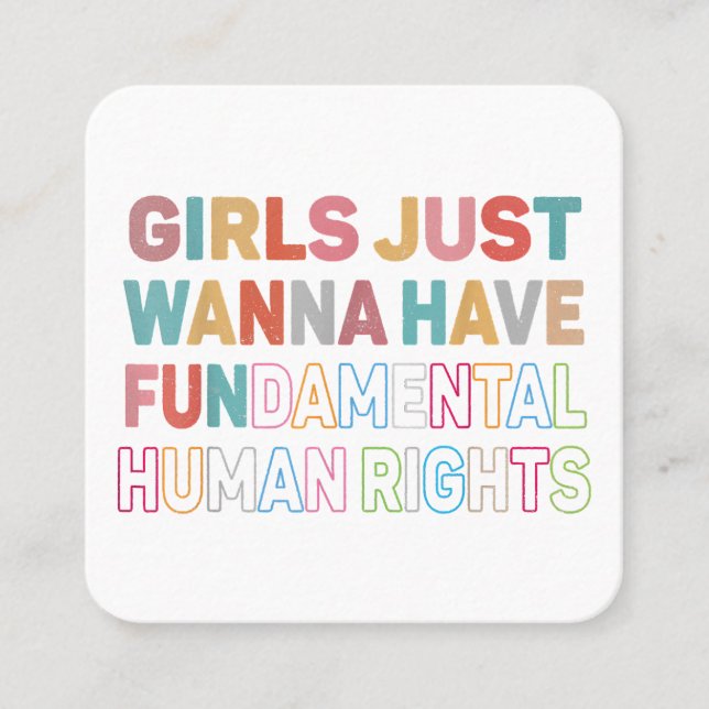 Girls Just Want to Have Fundamental Human Rights F Square Business Card (Front)