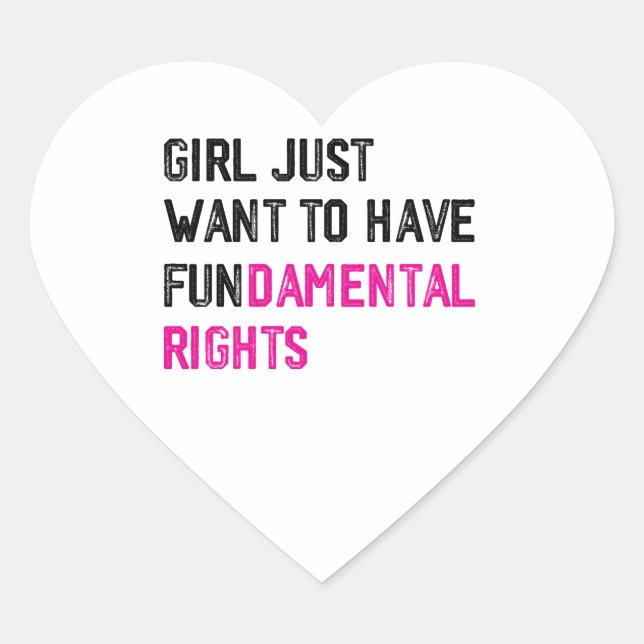 GIRLS JUST WANT TO HAVE FUNDAMENTAL RIGHTS HEART STICKER (Front)