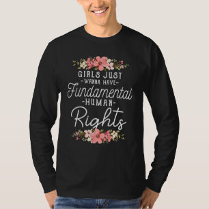 Girls Just Want to Have Fundamental Rights Women E T-Shirt