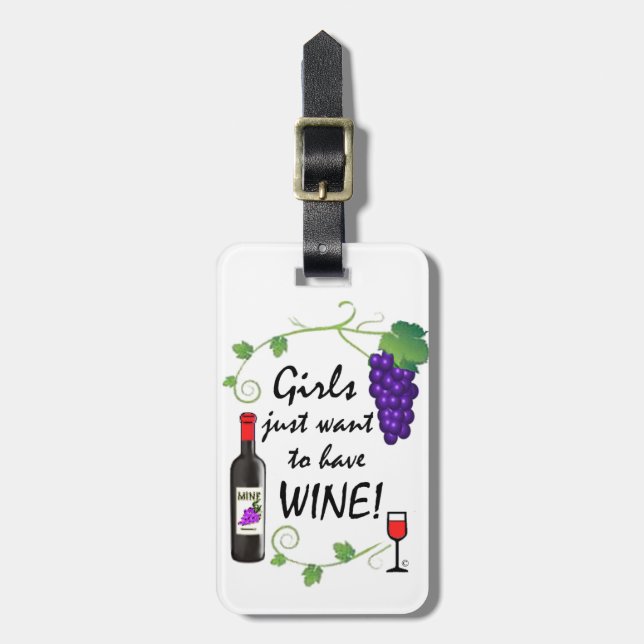 Girls Just Want to Have Wine! Luggage Tag (Front Vertical)