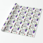 Girls Just Want to Have Wine! Wrapping Paper<br><div class="desc">Girls Just Want to Have Wine! Well, you're not alone, lots of wine lovers just like you feel the same way! Well, now we all have the perfect excuse to indulge... ..Dr. Oz says it's good for you!. Here at "Wine Time" we offer the perfect gifts for the girls who...</div>