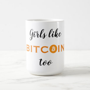 Girls like Bitcoin too Coffee Mug
