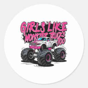 Girls Like Monster Trucks Too Birthday Gift For Gi Classic Round Sticker