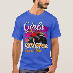 Girls Like Monster Trucks Too Monster Truck Birthd T-Shirt