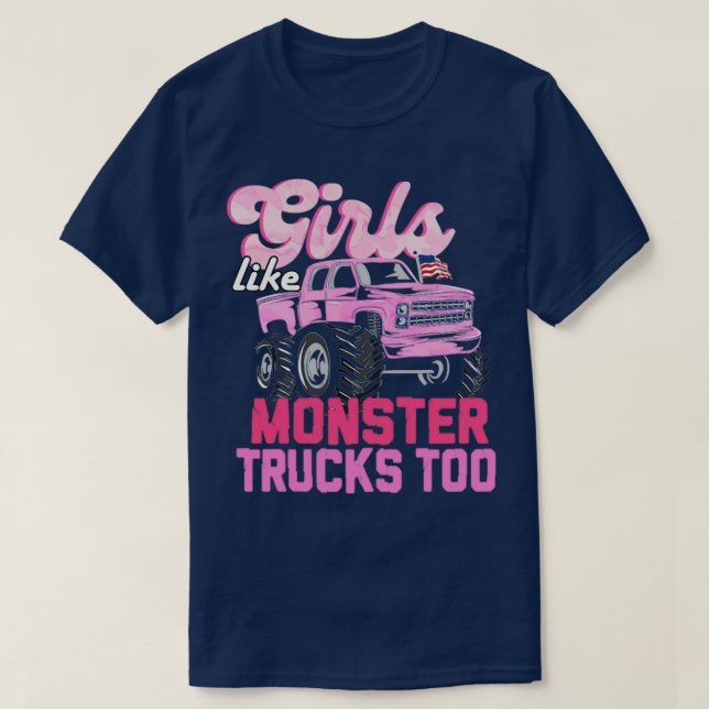 Girls Like Monster Trucks Too Monster Truck Car Lo T-Shirt (Design Front)