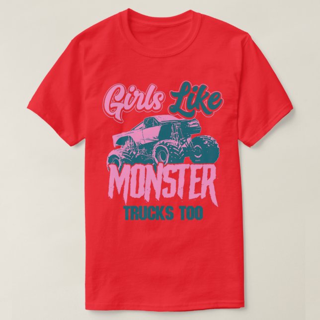 Girls Like Monster Trucks Too Motorsport Monster T T-Shirt (Design Front)