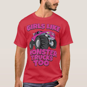 Girls Like Monster Trucks Too Young Women Monster  T-Shirt