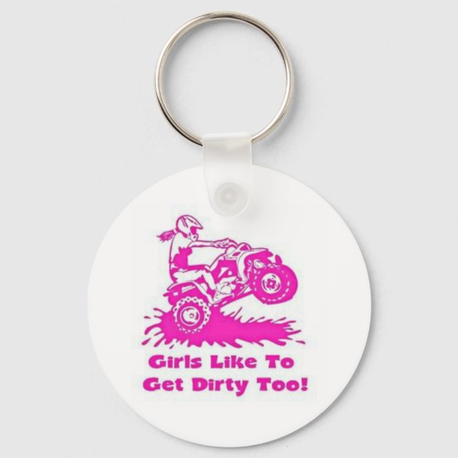 Girls Like to Get Dirty too - Button Keychain (Front)