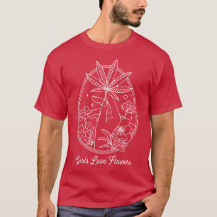Girls Love Flowers Cute Minimalist Hippie Stoner T-Shirt