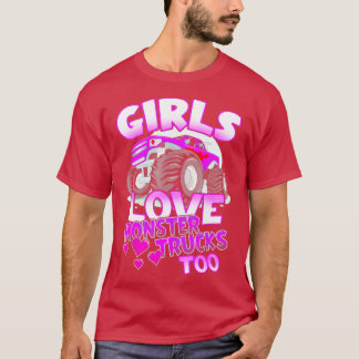 Girls Love Monster Trucks Too Cute Girls Monster T T-Shirt
