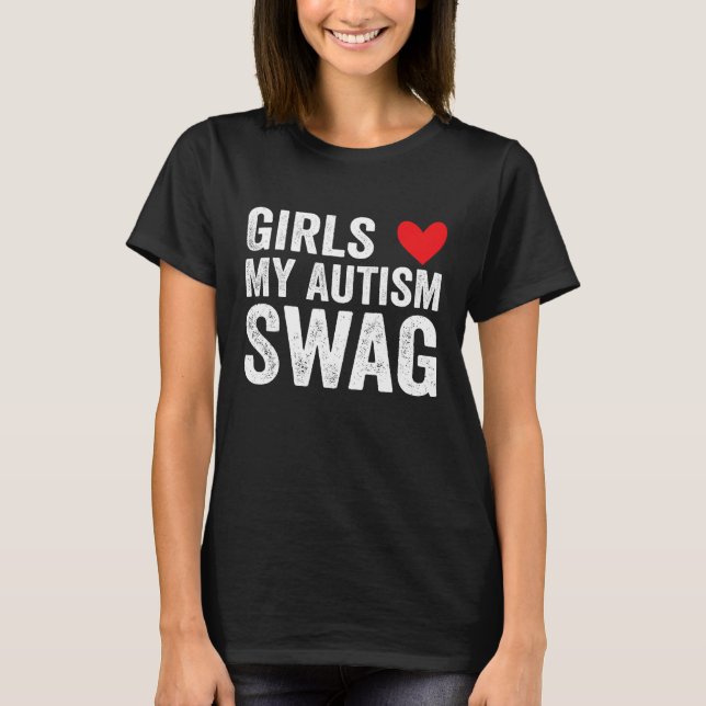 Girls Love My Autism Swag  Autistic Boy Awareness T-Shirt (Front)