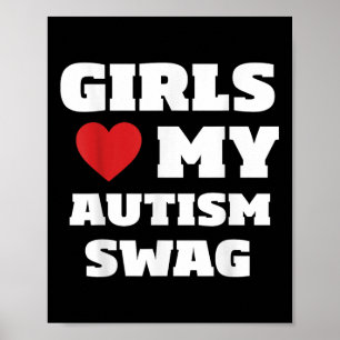 Girls Love My Autism Swag Funny Autistic Boy Aware Poster