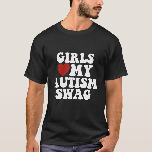 Girls Love My Autism Swag Funny Autistic Boy Gifts T-Shirt (Front)