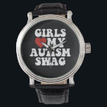Girls Love My Autism Swag Funny Autistic Boy Gifts Watch<br><div class="desc">Girls Love My Autism Swag Funny Autistic Boy Gifts</div>