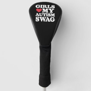 Girls Love My Autism Swag Funny Awareness Golf Head Cover