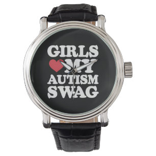 Girls Love My Autism Swag Funny Awareness Watch