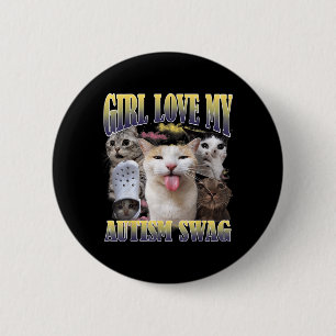 Girls Love My Autism Swag Funny Cat Meme Bootleg 6 Cm Round Badge