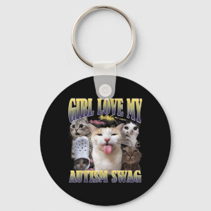 Girls Love My Autism Swag Funny Cat Meme Bootleg Key Ring