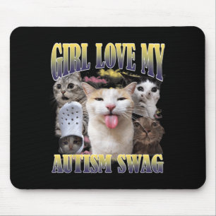 Girls Love My Autism Swag Funny Cat Meme Bootleg Mouse Mat