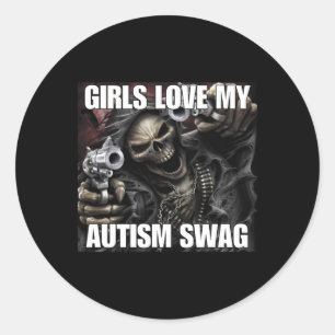 Girls Love My Autism Swag Funny Cringe Hard Skelet Classic Round Sticker