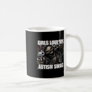 Girls Love My Autism Swag Funny Cringe Hard Skelet Coffee Mug