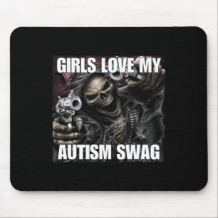 Girls Love My Autism Swag Funny Cringe Hard Skelet Mouse Mat