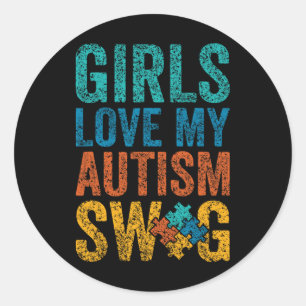 Girls Love My Autism Swag Support Autist Autists A Classic Round Sticker