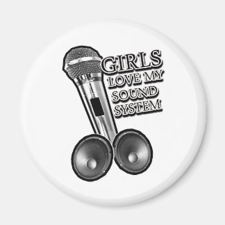 Girls Love my SOUND SYSTEM Magnet