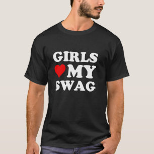 Girls Love My Swag Girls Heart My Swag Funny T-Shirt