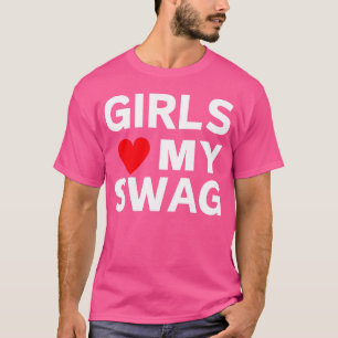 Girls Love My Swag retro T-Shirt