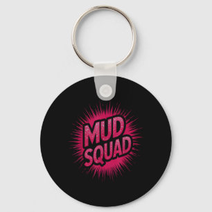 Girls MUD Squad Muddy Run Buddies Dirt Dont Hurt Key Ring